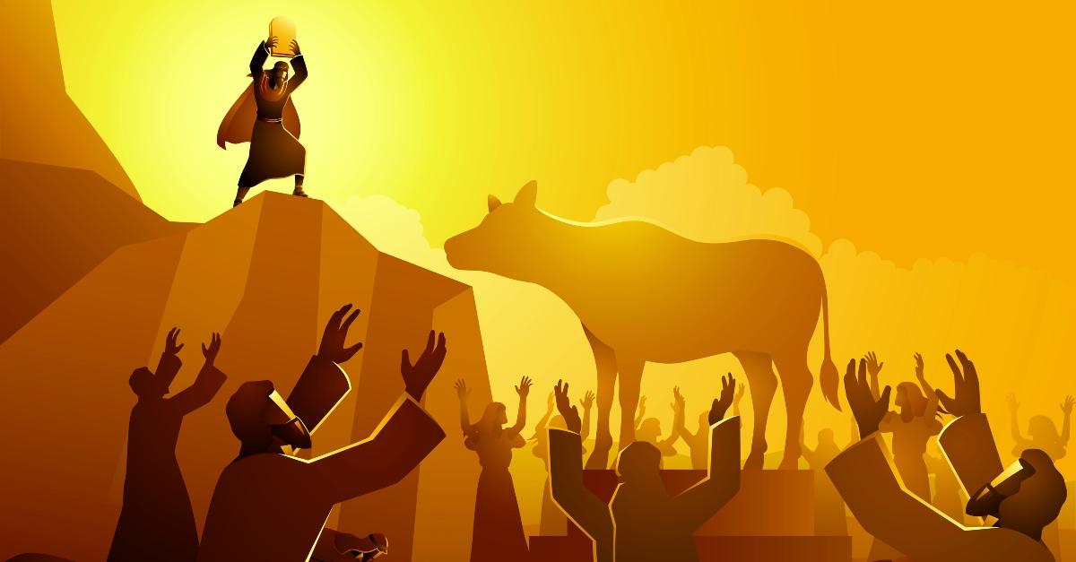 You Do Not Need A Golden Calf To Be An Idolater